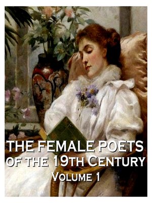 cover image of The Female Poets of the Nineteenth Century, Volume 1